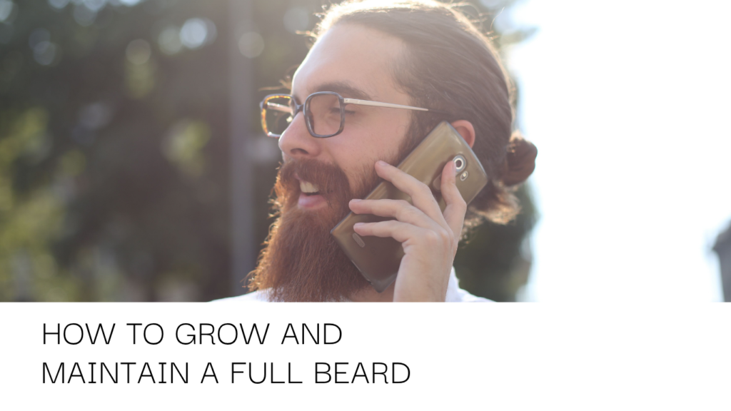 HOW TO GROW AND MAINTAIN A FULL BEARD curly hair haircuts for men what to ask your barber for (1)