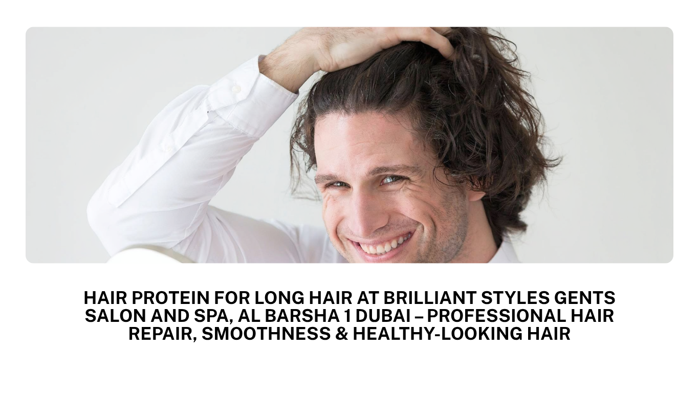 hair protein for long hair at brilliant styles gents salon and spa