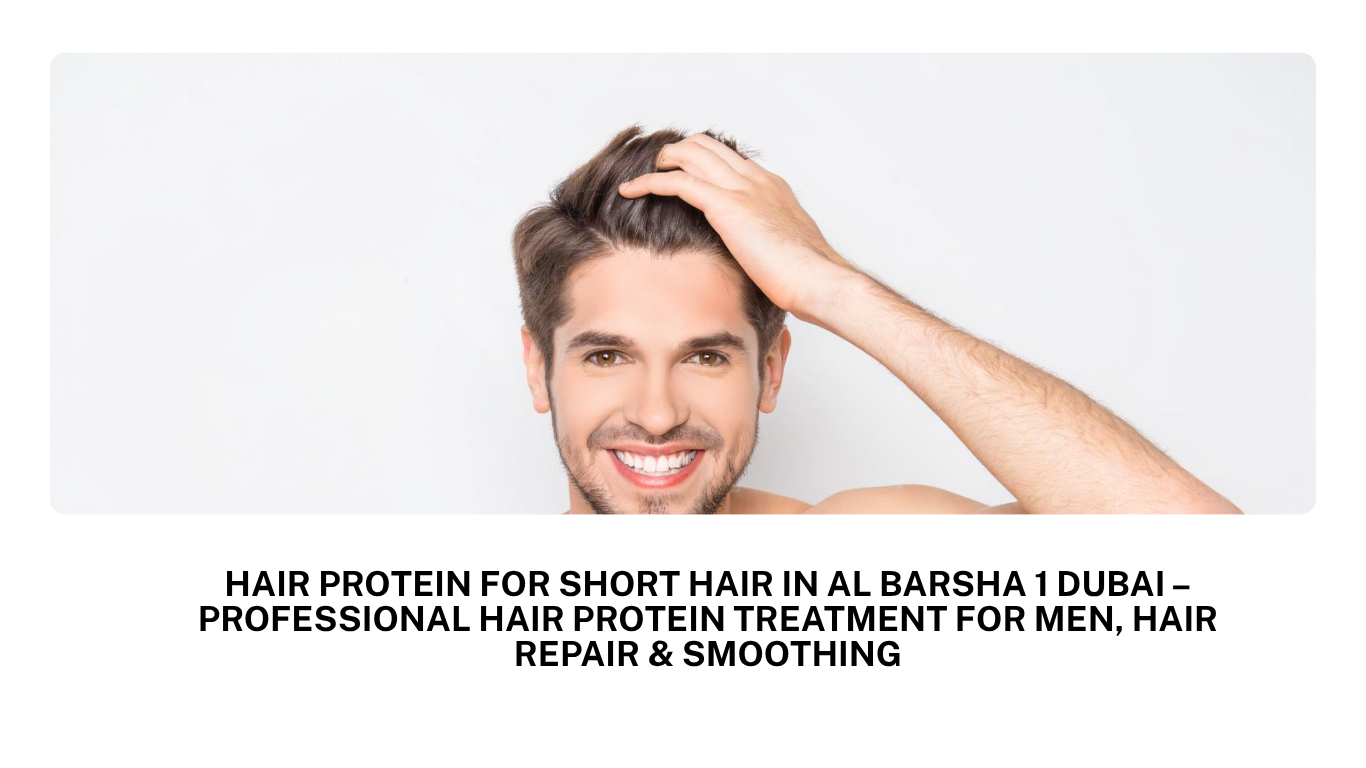 hair protein for short hair in al barsha 1 dubai